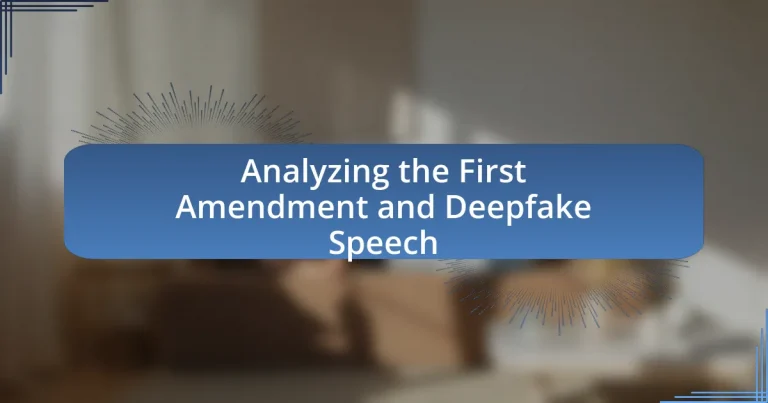 Analyzing the First Amendment and Deepfake Speech