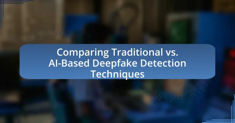Comparing Traditional vs. AI-Based Deepfake Detection Techniques