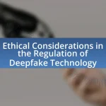 Ethical Considerations in the Regulation of Deepfake Technology