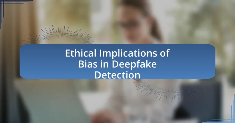 Ethical Implications of Bias in Deepfake Detection