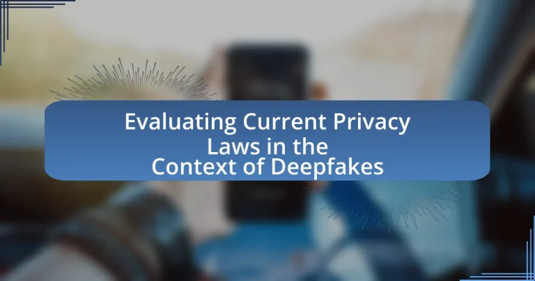 Evaluating Current Privacy Laws in the Context of Deepfakes