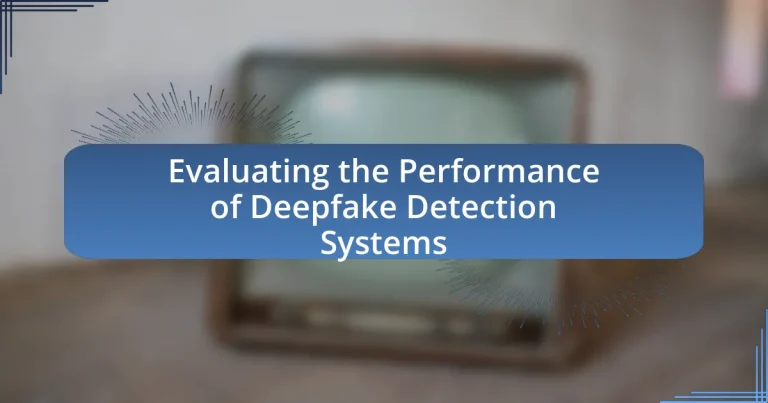 Evaluating the Performance of Deepfake Detection Systems