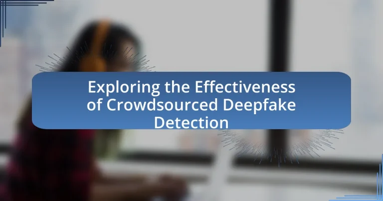 Exploring the Effectiveness of Crowdsourced Deepfake Detection