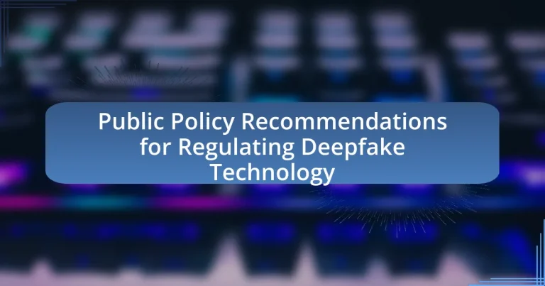 Public Policy Recommendations for Regulating Deepfake Technology