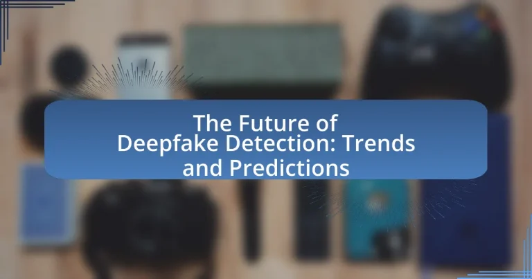 The Future of Deepfake Detection: Trends and Predictions
