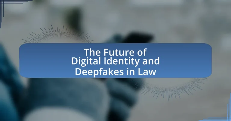 The Future of Digital Identity and Deepfakes in Law