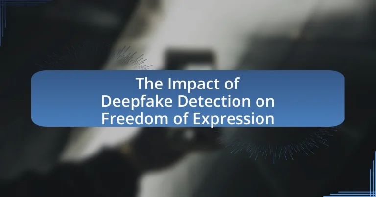 The Impact of Deepfake Detection on Freedom of Expression