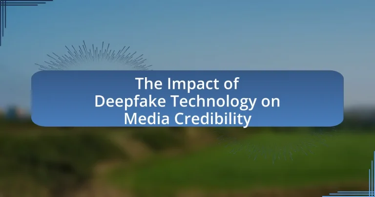 The Impact of Deepfake Technology on Media Credibility