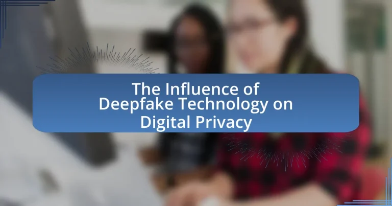 The Influence of Deepfake Technology on Digital Privacy