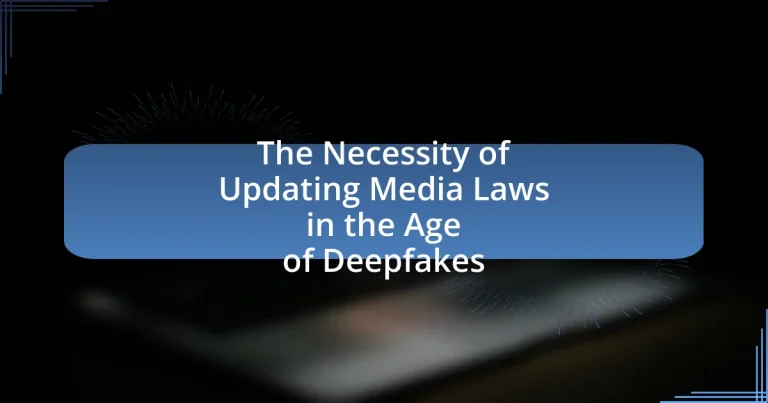 The Necessity of Updating Media Laws in the Age of Deepfakes