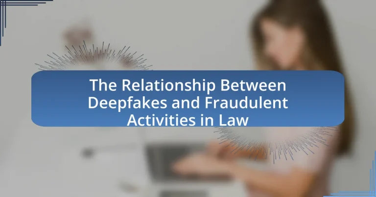 The Relationship Between Deepfakes and Fraudulent Activities in Law