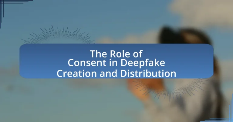 The Role of Consent in Deepfake Creation and Distribution