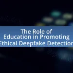 The Role of Education in Promoting Ethical Deepfake Detection